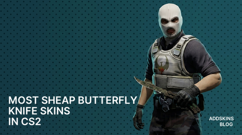 Most sheap ★ Butterfly Knife skins in CS2