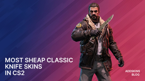 Most sheap ★ Classic Knife skins in CS2