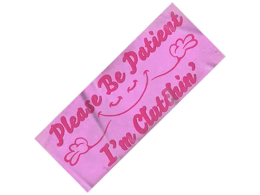 Sticker | Please Be Patient