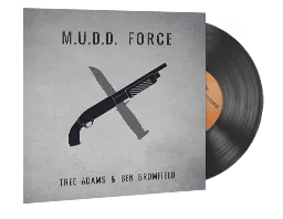 Music Kit | Tree Adams and Ben Bromfield, M.U.D.D. FORCE